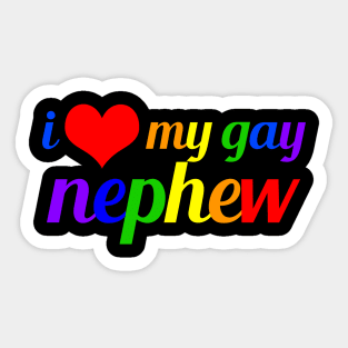 I Love My Gay Nephew Sticker